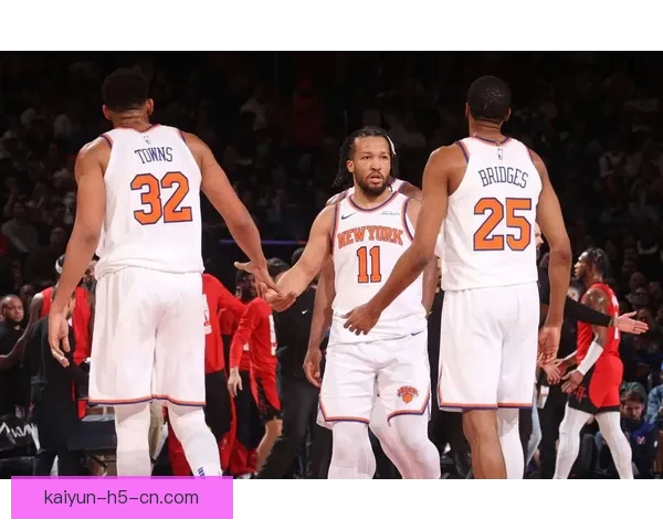 唐斯强势两双尼克斯险胜篮网布伦森米诺特表现抢眼难改败局